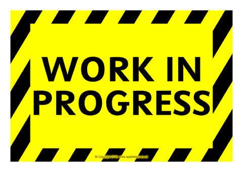 Work in Progress