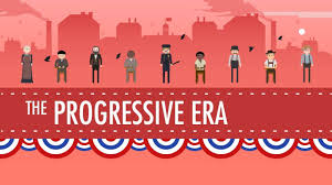 Progressive Era / la Era Progresiva 