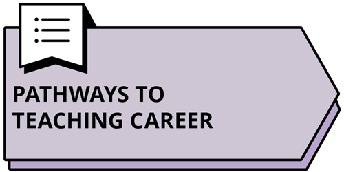 Pathways to Teaching Career